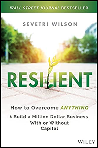 Resilient: How to Overcome Anything and Build a Million Dollar Business With or Without Capital (True PDF)