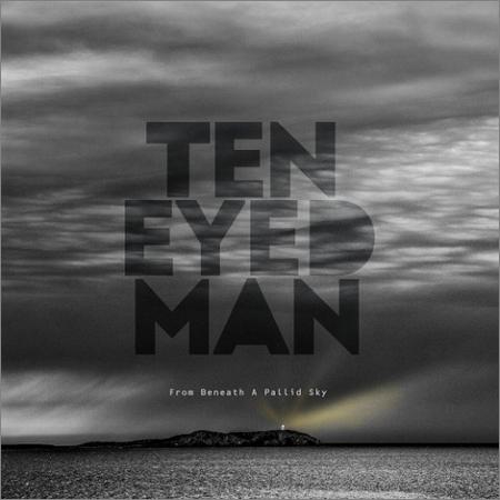 Ten Eyed Man - From Beneath A Pallid Sky (2021)