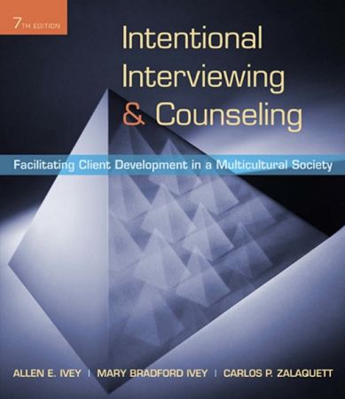 Intentional Interviewing and Counseling: Facilitating Client Development in a Multicultural Society Ed 7