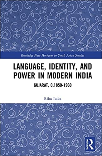 Language, Identity, and Power in Modern India: Gujarat, c.1850 1960