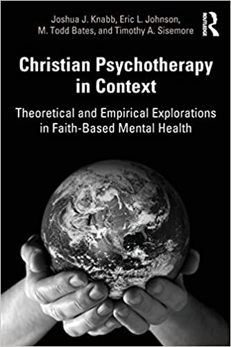 Christian Psychotherapy in Context: Theoretical and Empirical Explorations in Faith Based Mental Health