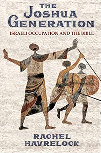 The Joshua Generation: Israeli Occupation and the Bible