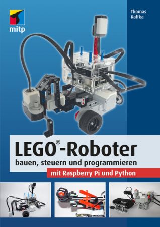 LEGO Roboter bauen, steuern und programmieren mit Raspberry Pi und Python