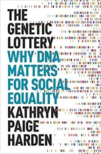 The Genetic Lottery: Why DNA Matters for Social Equality (PDF)