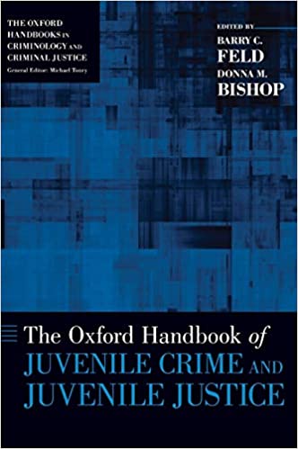 The Oxford Handbook of Juvenile Crime and Juvenile Justice