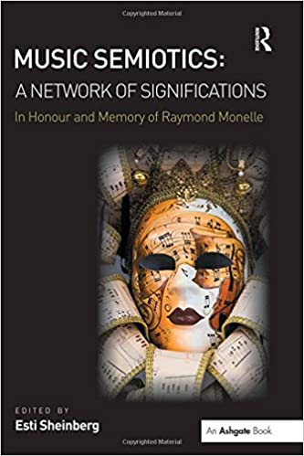 Music Semiotics: A Network of Significations: In Honour and Memory of Raymond Monelle