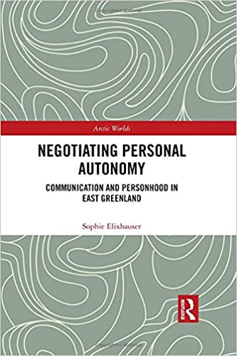 Negotiating Personal Autonomy: Communication and Personhood in East Greenland