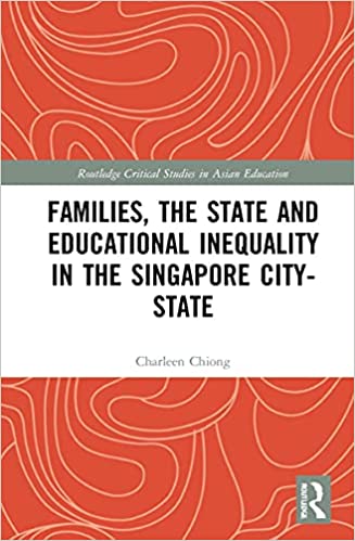 Families, the State and Educational Inequality in the Singapore City State