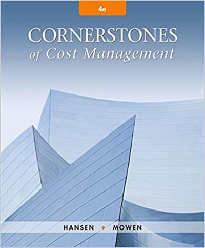 Cornerstones of Cost Management Ed 4