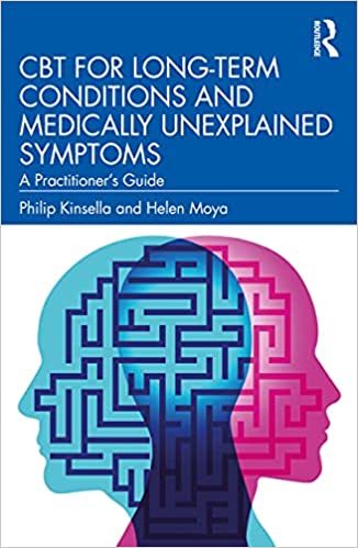 CBT for Long Term Conditions and Medically Unexplained Symptoms: A Practitioner's Guide