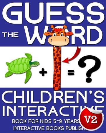 Guess the Word: Children's Interactive Book for Kids 5 9 Years Old (Interactive Word Game Book)