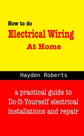 How to do Electrical Wiring at Home by Hayden Roberts