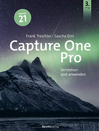Capture One Pro - Version 21: Verstehen und anwenden, 3. Auflage