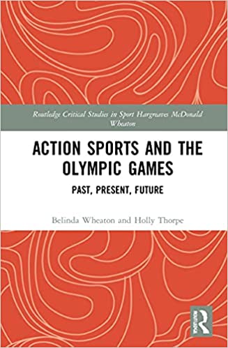 Action Sports and the Olympic Games: Past, Present, Future