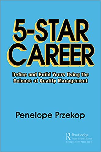 5 Star Career: Define and Build Yours Using the Science of Quality Management