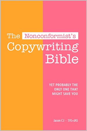 The Nonconformist's Copywriting Bible: Yet Probably the Only One that Might Save You