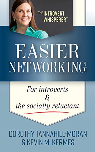 Easier Networking For Introverts and the Socially Reluctant: A 4 Step Networking