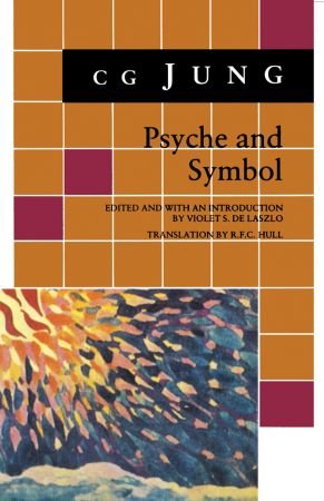 Psyche and Symbol: A Selection from the Writings of C.G. Jung (Bollingen)