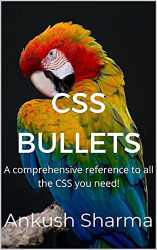 CSS Bullets: A comprehensive reference to all the CSS you need!