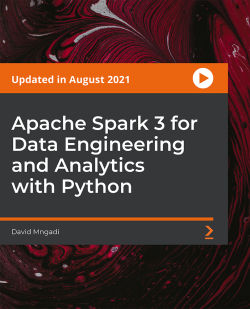 PacktPub - Apache Spark 3 for Data Engineering and Analytics with Python