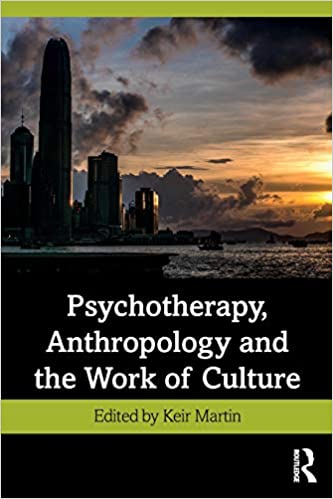 Psychotherapy, Anthropology and the Work of Culture