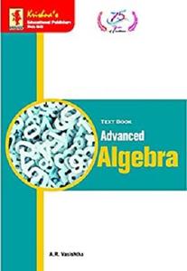 Advanced Algebra by A.R. Vasishtha