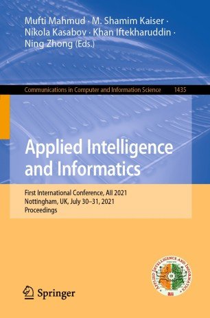Applied Intelligence and Informatics: First International Conference, AII 2021, Nottingham, UK, July 30-31, 2021, Proceedings