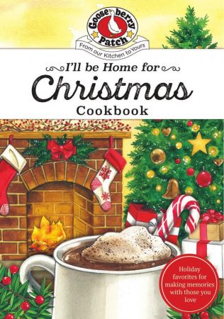 I'll be Home for Christmas Cookbook (Seasonal Cookbook Collection) (True PDF)