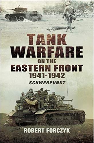 Tank Warfare on the Eastern Front, 1941 1942: Schwerpunkt
