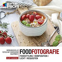 Foodfotografie: Wirkungsvolle Fotos mit einfachem Equipment