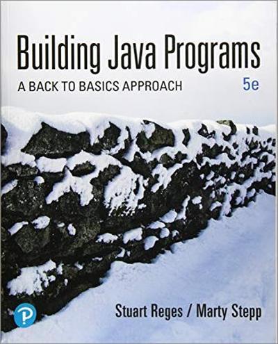 Building Java Programs: A Back to Basics Approach, 5th Edition [PDF]