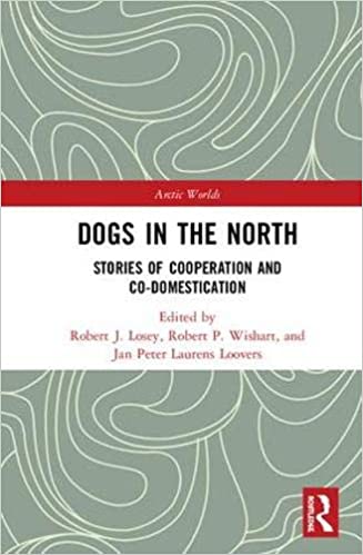 Dogs in the North: Stories of Cooperation and Co Domestication