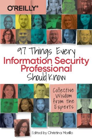 97 Things Every Information Security Professional Should Know: Collective Wisdom from the Experts (True EPUB)