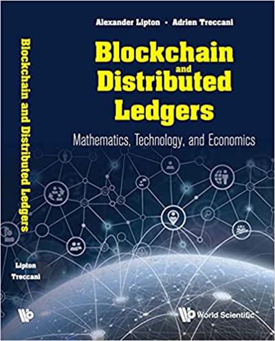 Blockchain And Distributed Ledgers: Mathematics, Technology, And Economics