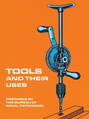 Tools and Their Uses (Dover Books for the Handyman)