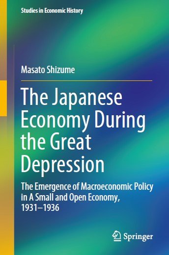 The Japanese Economy During the Great Depression: The Emergence of Macroeconomic Policy in A Small and Open Economy, 1931-1936