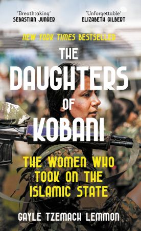 The Daughters of Kobani: The Women Who Took On The Islamic State, UK Edition