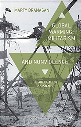 Global Warming, Militarism and Nonviolence: The Art of Active Resistance