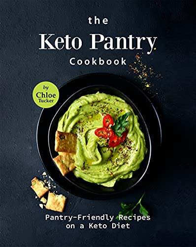 The Keto Pantry Cookbook: Pantry Friendly Recipes on a Keto Diet
