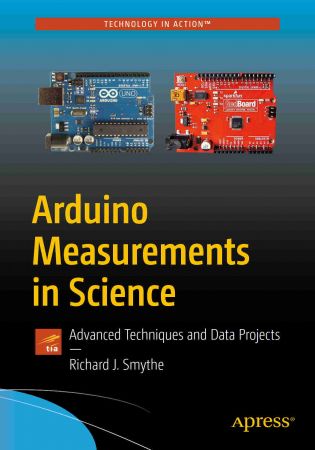 Arduino Measurements in Science Advanced Techniques and Data Projects