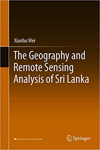 The Geography and Remote Sensing Analysis of Sri Lanka