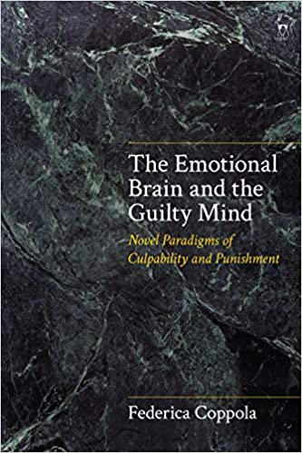 The Emotional Brain and the Guilty Mind: Novel Paradigms of Culpability and Punishment