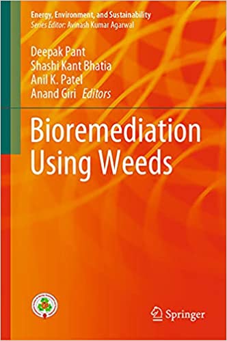 Bioremediation using weeds (Energy, Environment, and Sustainability)