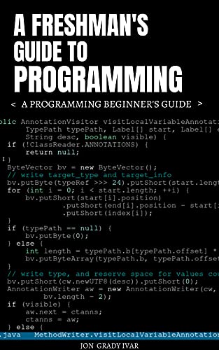 A Freshman's Guide to Programming: A Programming Beginner's Guide