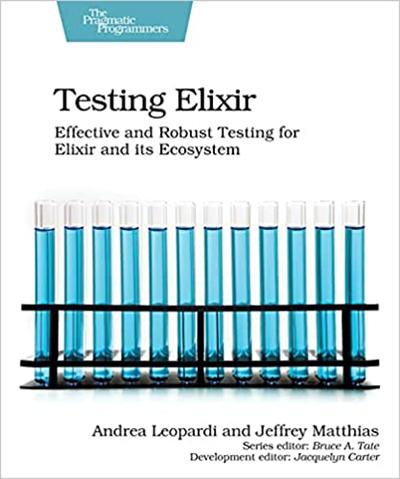 Testing Elixir: Effective and Robust Testing for Elixir and Its Ecosystem (True PDF)