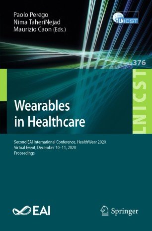 Wearables in Healthcare: Second EAI International Conference, HealthWear 2020, Virtual Event, December 10 11, 2020, Proceedings