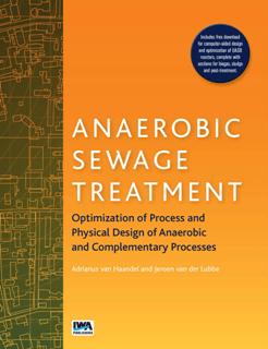 Anaerobic Sewage Treatment : Optimization of Process and Physical Design of Anaerobic and Complementary Processes