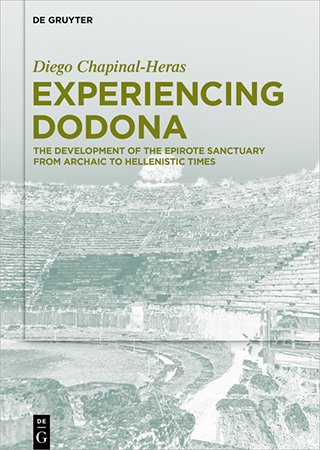 Experiencing Dodona: The Development of the Epirote Sanctuary from Archaic to Hellenistic Times