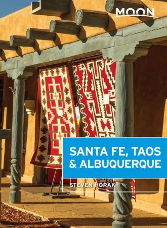 Moon Santa Fe, Taos & Albuquerque (Travel Guide), 6th Edition