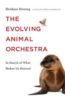 The Evolving Animal Orchestra : In Search of What Makes Us Musical (EPUB)
